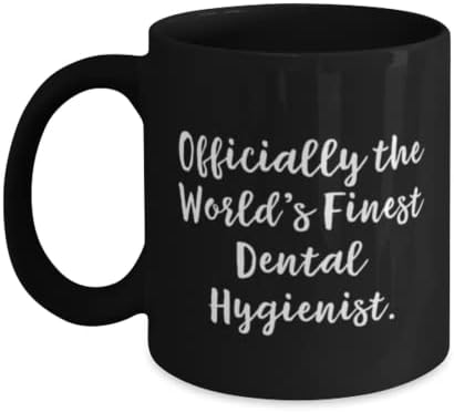 Benzersiz Diş hijyenisti Hediyeleri, Resmi olarak Dünyanın En İyi Diş Hijyenisti, Doğum Günü 11oz Diş hijyenisti için