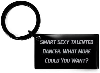 Yeni dansçı Anahtarlık, Akıllı seksi yetenekli Dansçı. Daha ne isteyebilirsiniz, İş arkadaşlarınız için Faydalı Hediyeler,